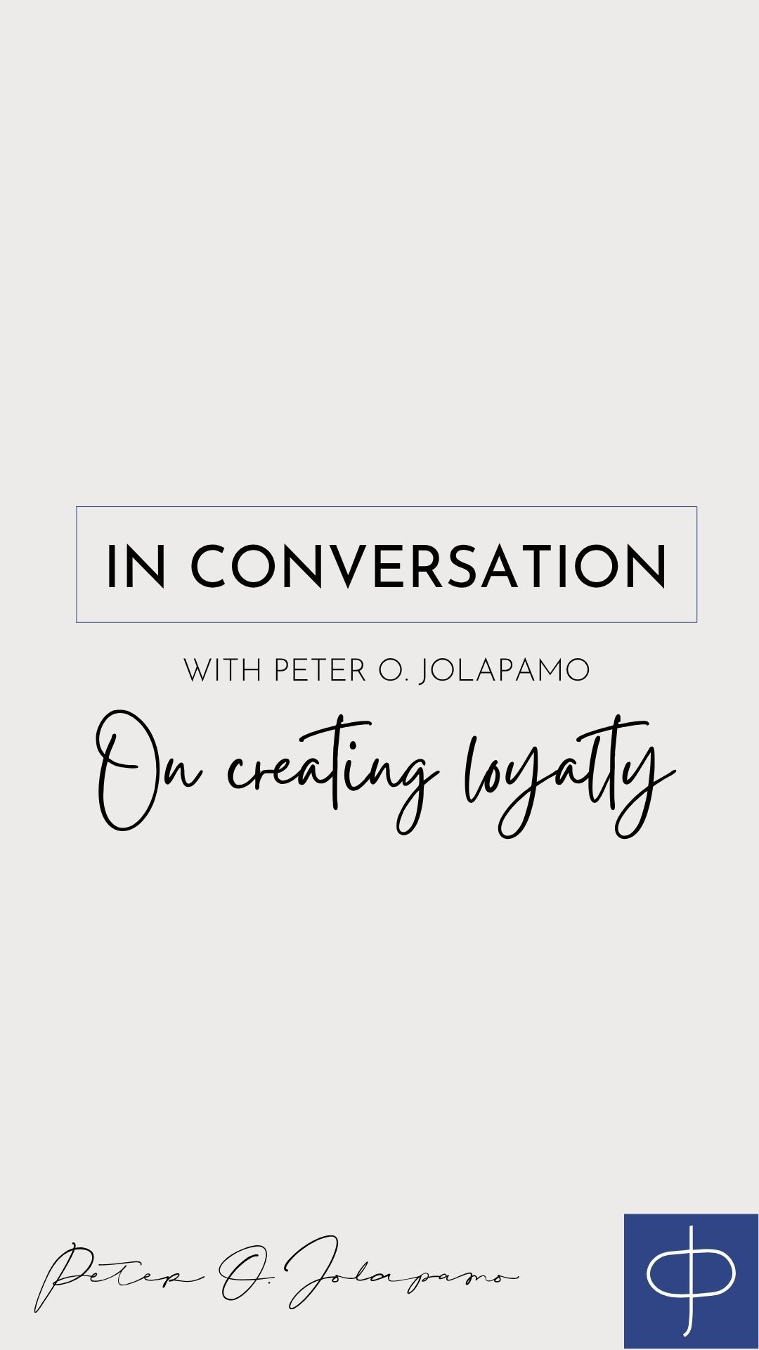 Peter O. Jolapamo on creating loyalty