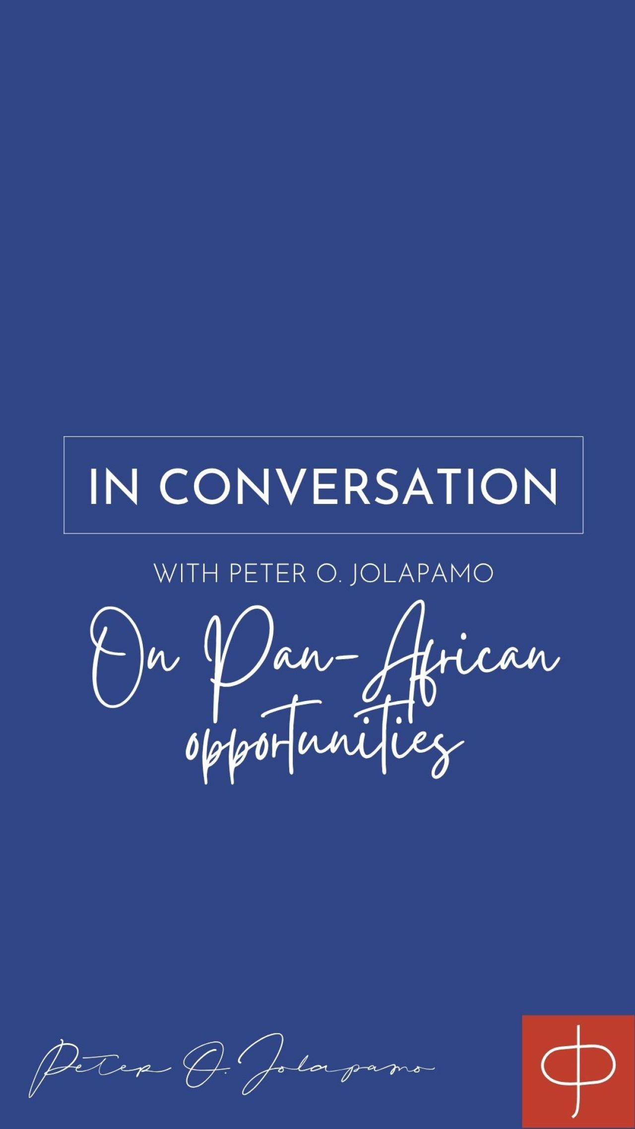 Peter O. Jolapamo on Pan-African opportunities