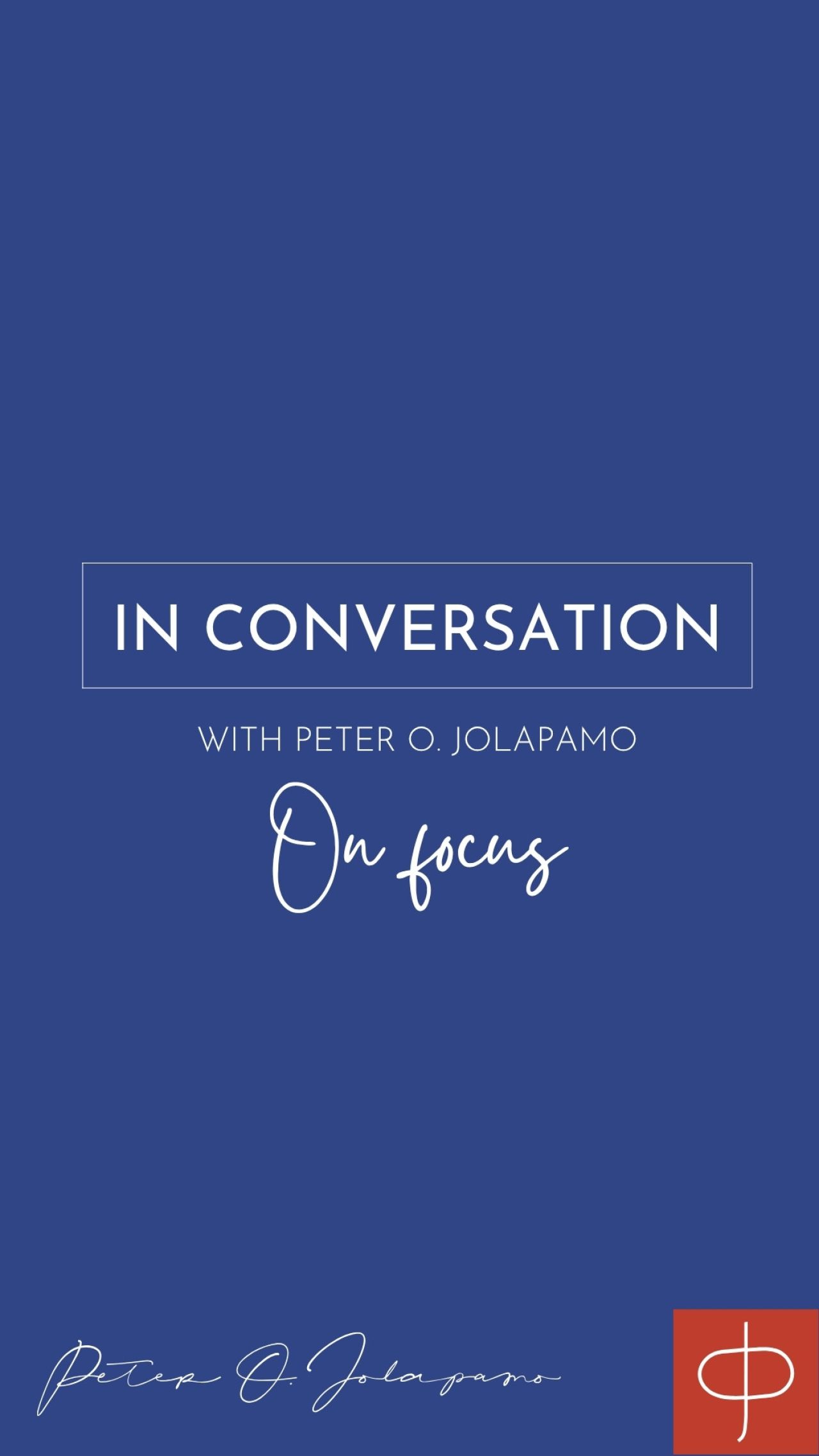 Peter O. Jolapamo on focus