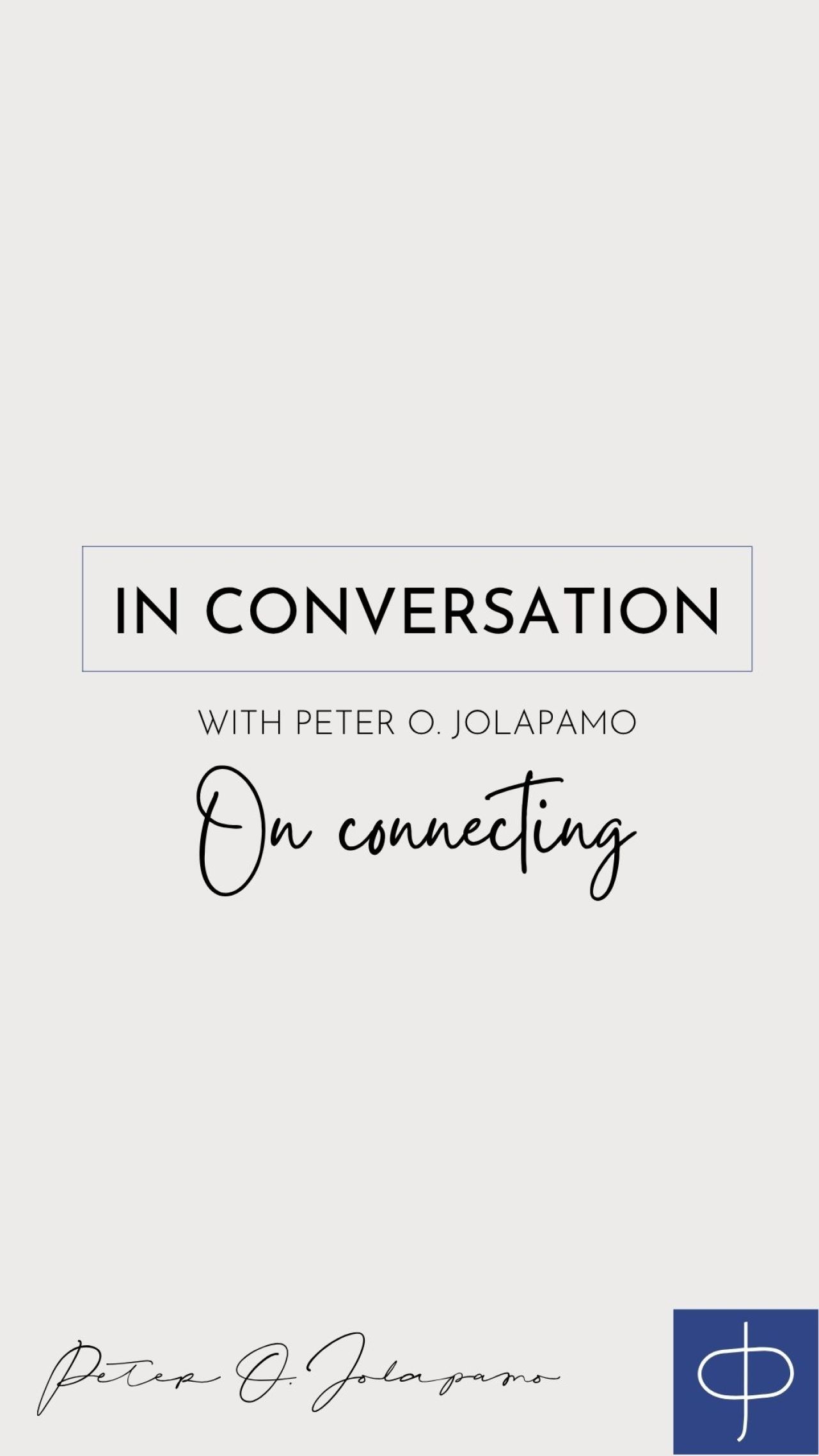 Peter O. Jolapamo on connecting