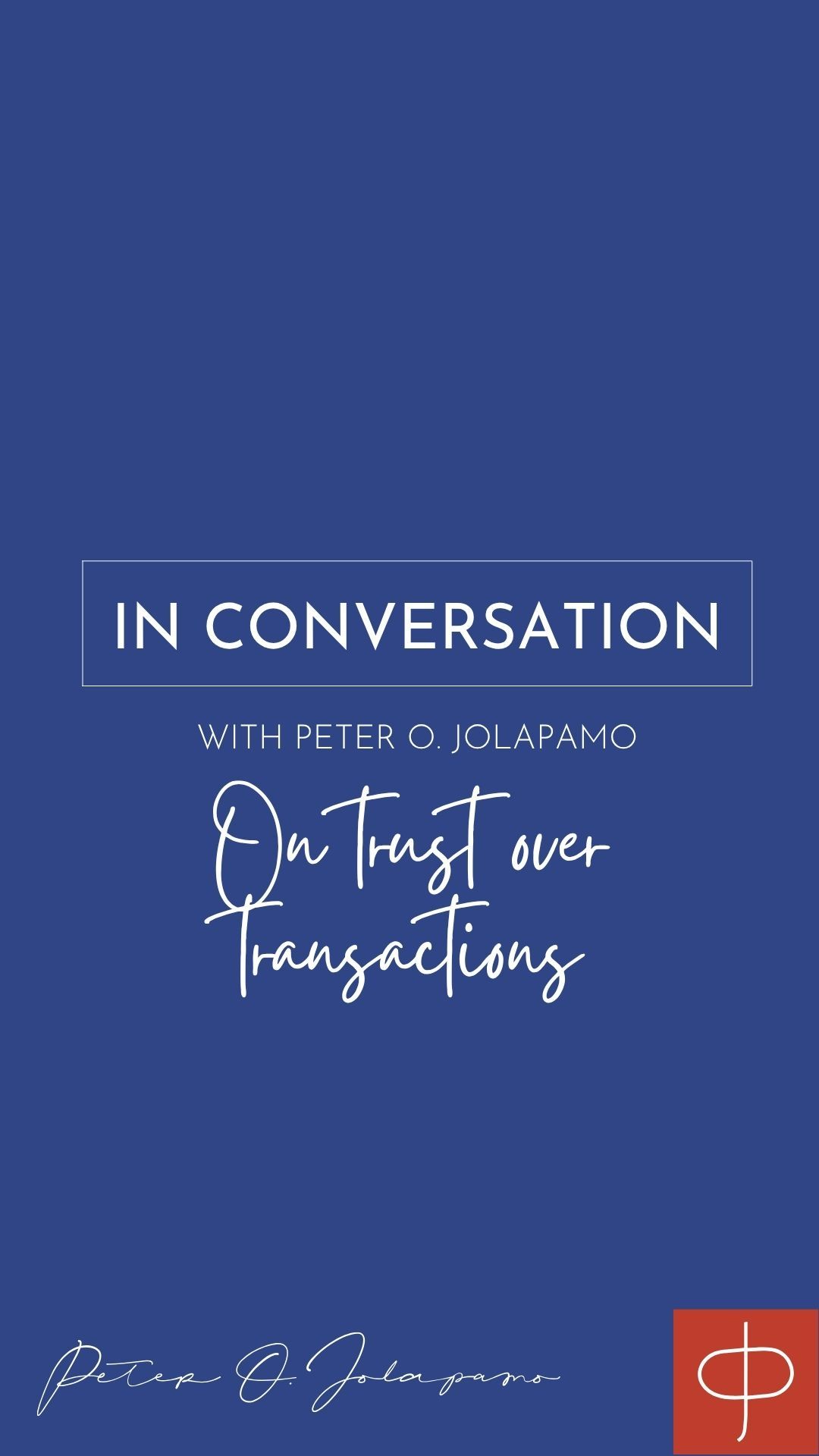 Peter O. Jolapamo on trust over transactions
